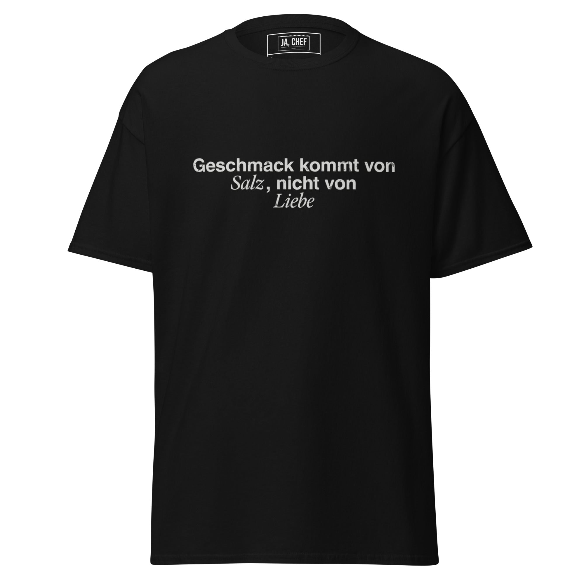 Koch-Shirt Geschmack kommt von Salz, nicht von Liebe in Schwarz, Vorderansicht