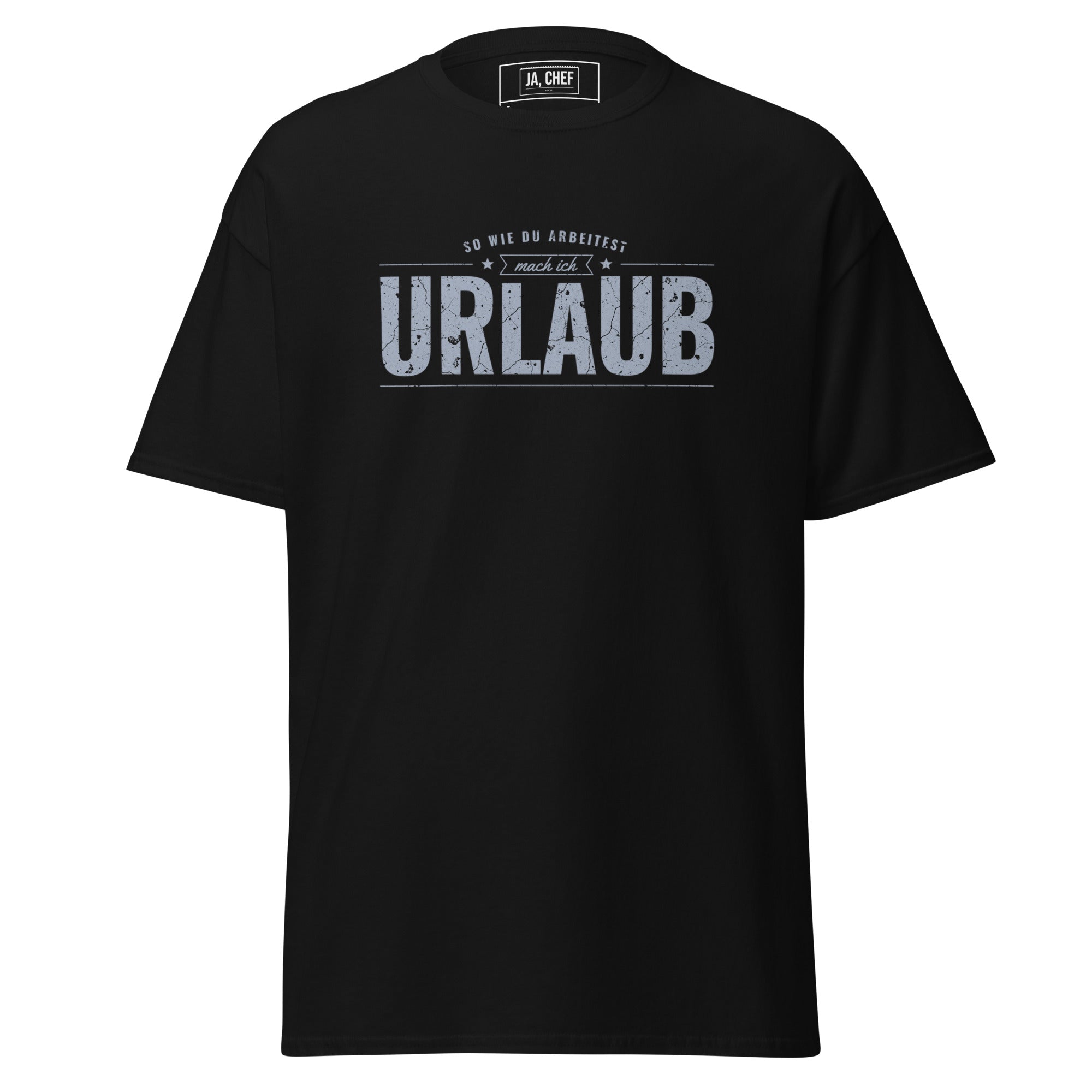 Koch-Shirt So wie du arbeitest, mach ich Urlaub in Schwarz, Vorderansicht