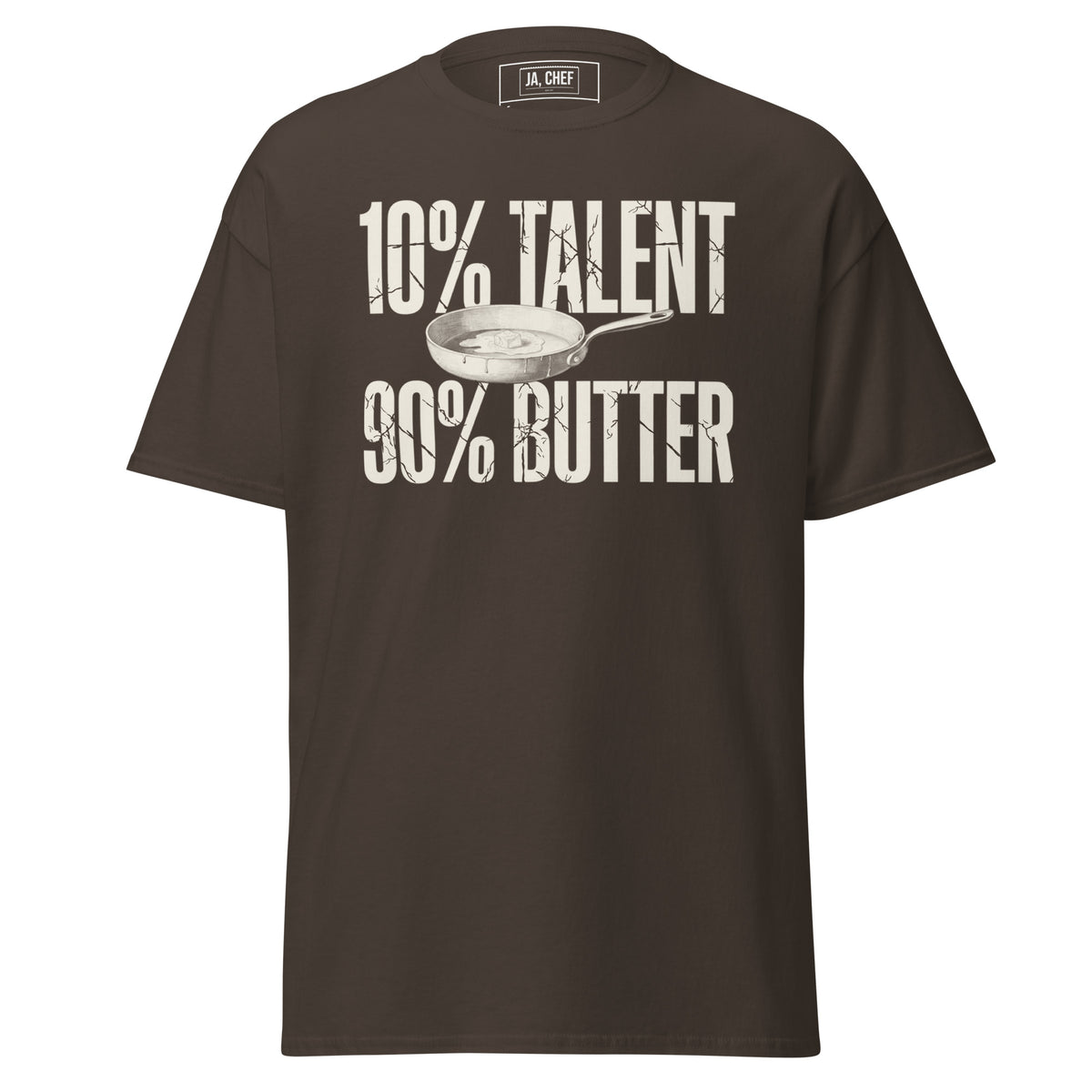 T-Shirt 10% Talent 90% Butter in Dunkle Schokolade, Vorderansicht