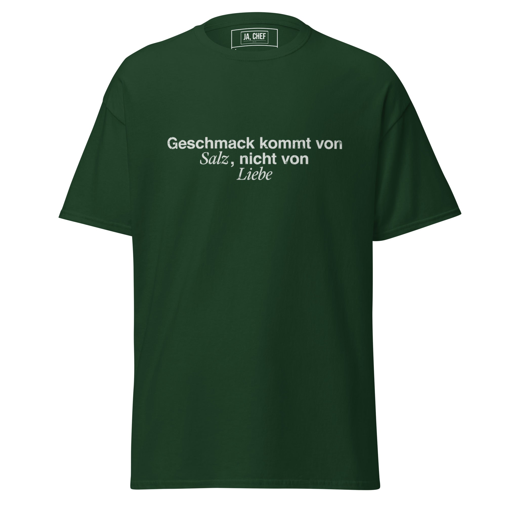 Koch-Shirt Geschmack kommt von Salz, nicht von Liebe in Waldgrün, Vorderansicht