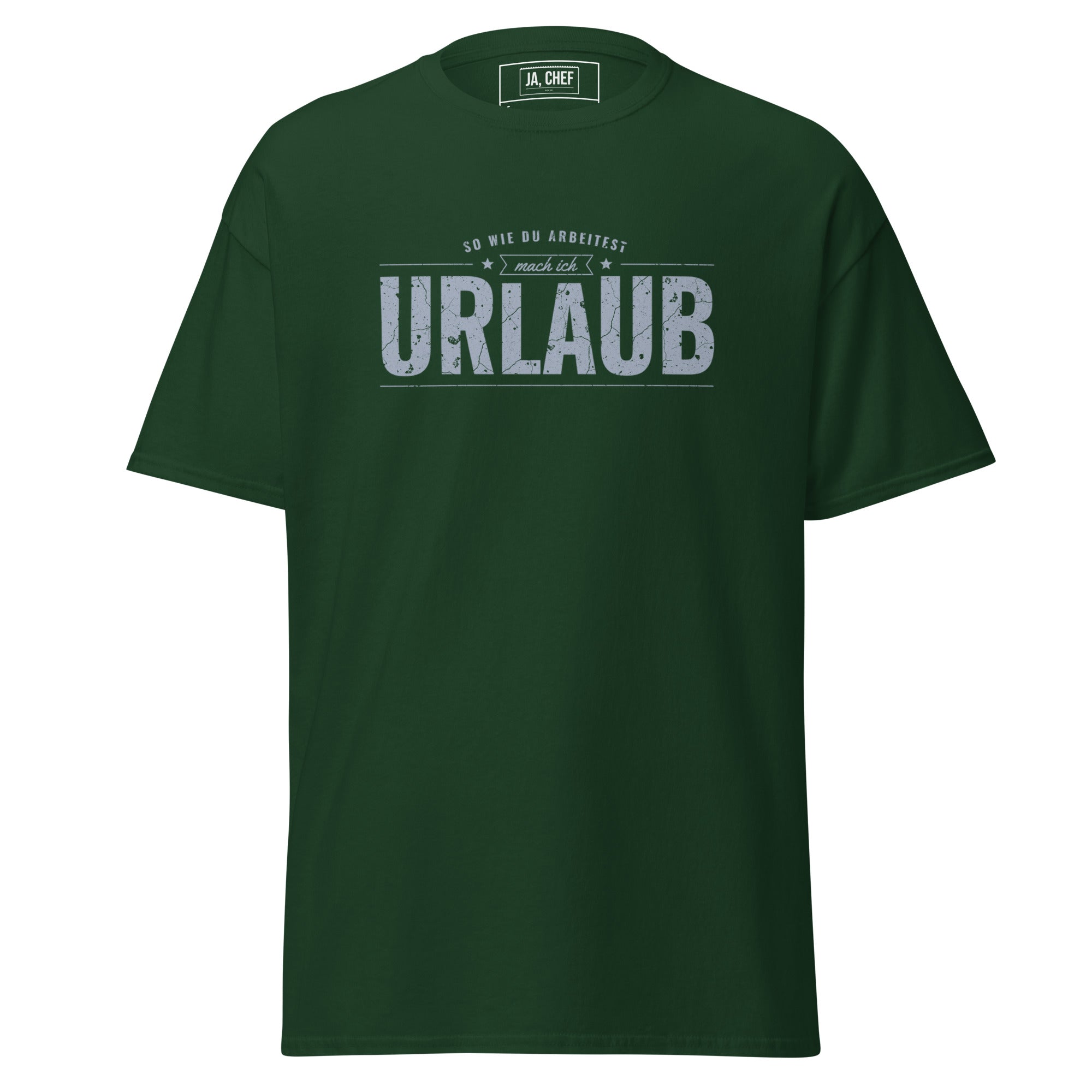 Koch-Shirt So wie du arbeitest, mach ich Urlaub in Waldgrün, Vorderansicht