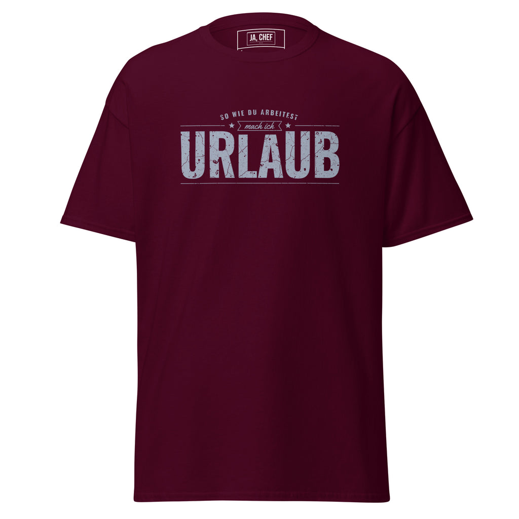 Koch-Shirt So wie du arbeitest, mach ich Urlaub in Kastanienbraun, Vorderansicht