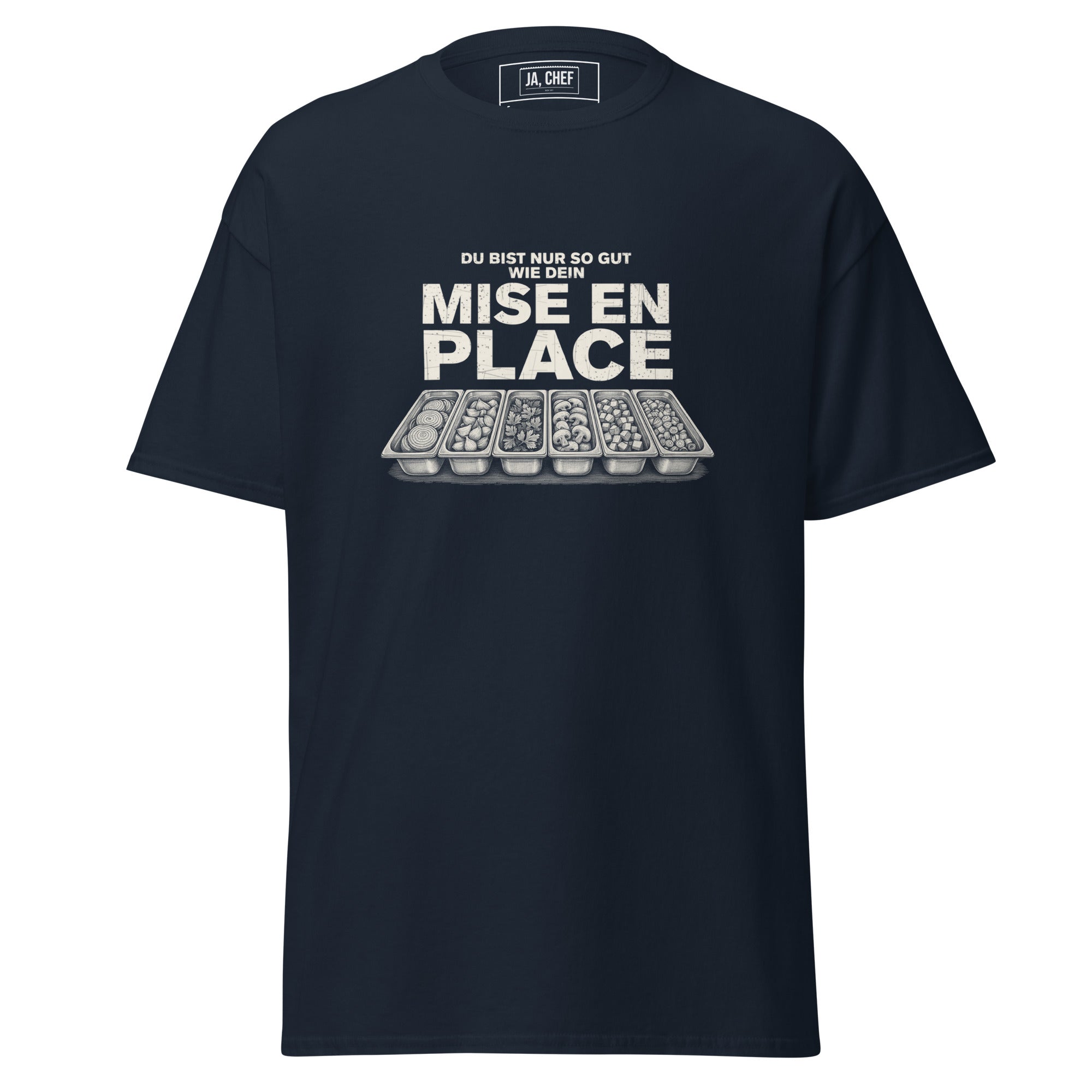 Koch-Shirt Du bist nur so gut wie dein Mise en place in Navy, Vorderansicht