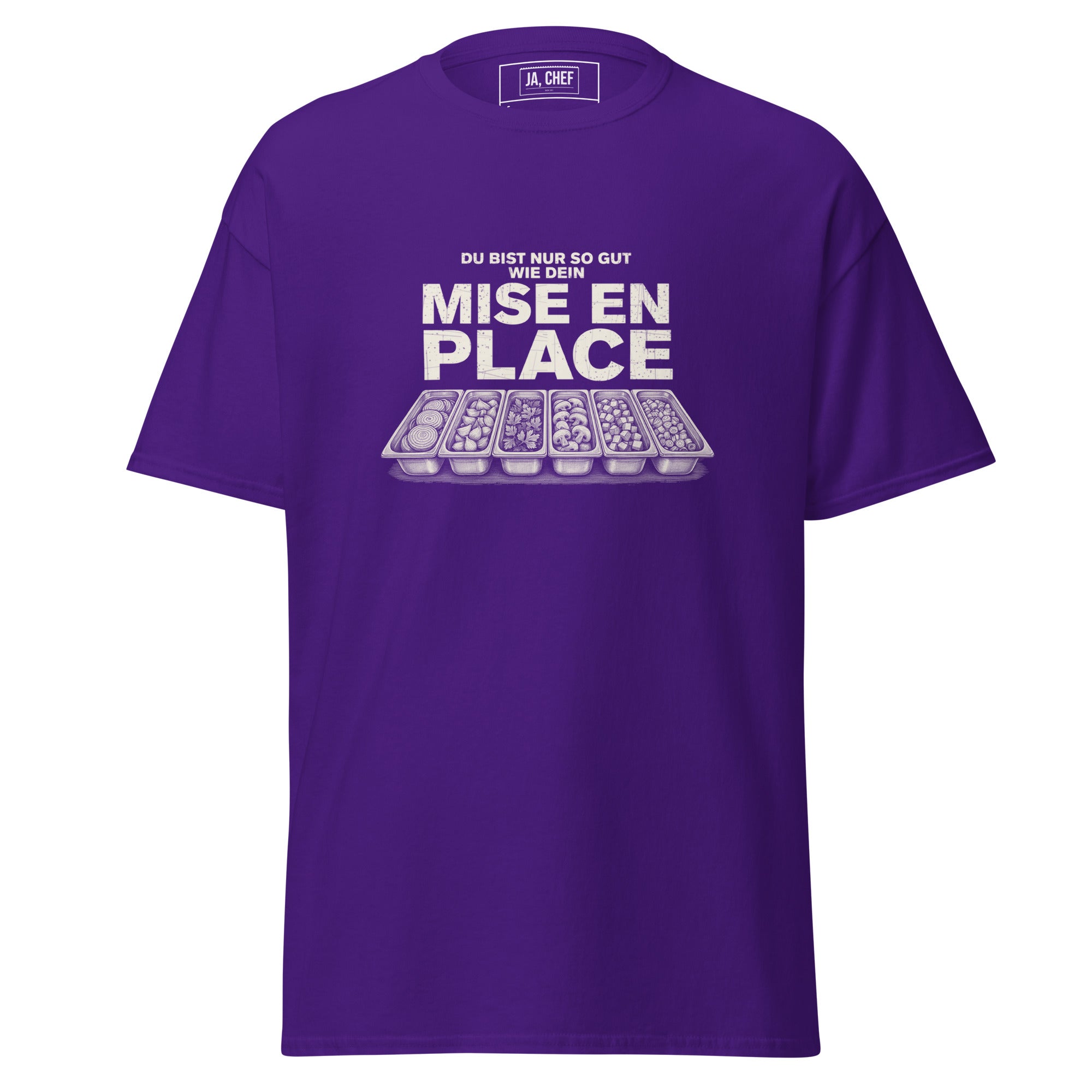 Koch-Shirt Du bist nur so gut wie dein Mise en place in Lila, Vorderansicht